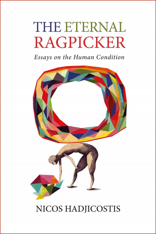 The Eternal Ragpicker: Essays on the Human Condition