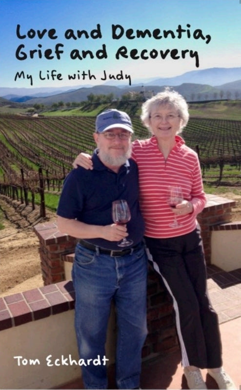 Love and Dementia, Grief and Recovery: My Life with Judy