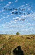 What We Love Will Save Us