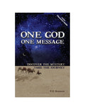 One God One Message: Discover the Mystery, Take the Journey