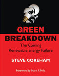 Green Breakdown: The Coming Renewable Energy Failure