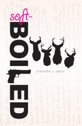 Soft-Boiled: An Investigation of Masculinity and The Writer's Life