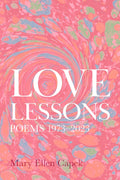 Love Lessons: Poems 1973-2023