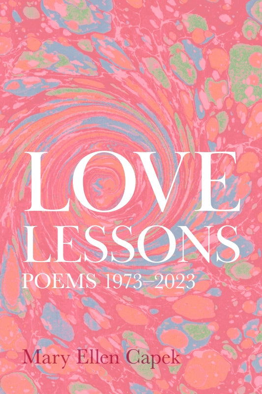 Love Lessons: Poems 1973-2023