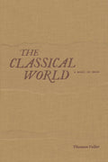 THE CLASSICAL WORLD: A Novel of Ideas  - Deluxe Hardcover Edition
