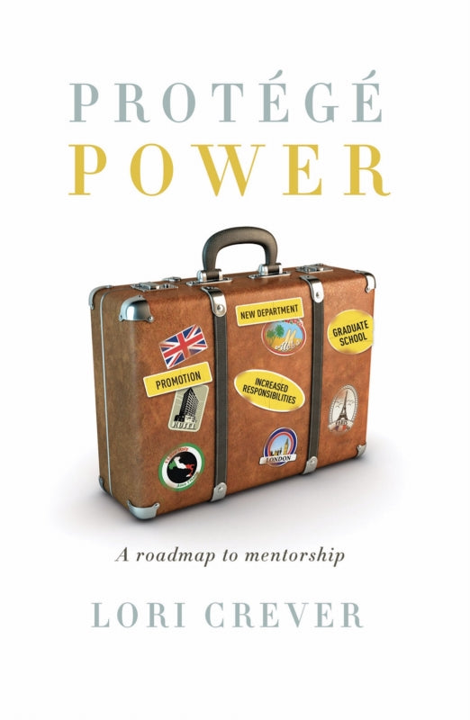 Protégé Power: A Roadmap to Mentorship