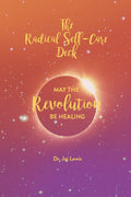 May the Revolution Be Healing: The Radical Self-Care Deck
