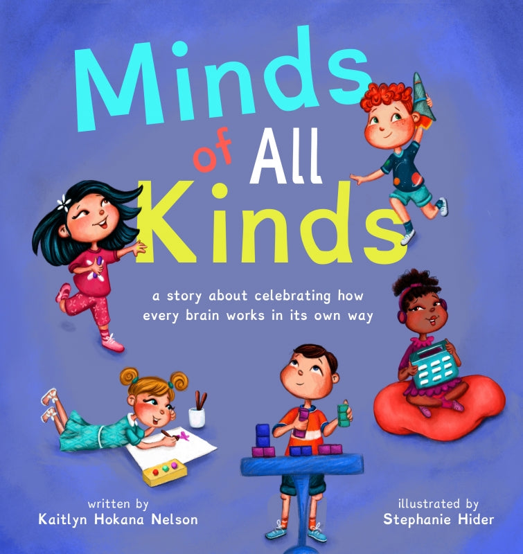 Minds of All Kinds: A Story about Celebrating How Every Brain Works in Its Own Way