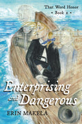 Enterprising and Dangerous: That Word Honor: Book II