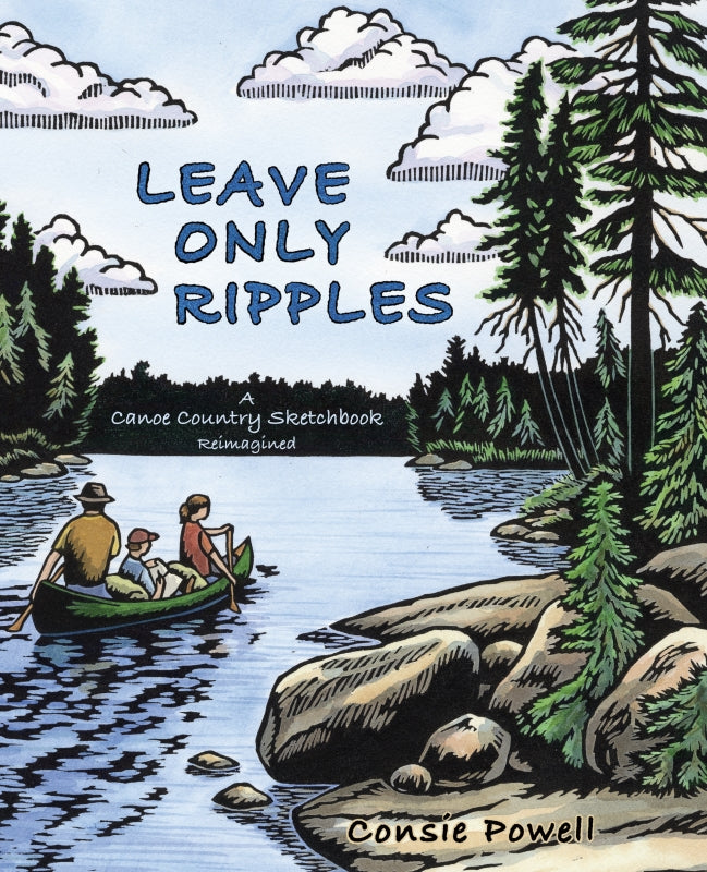 Leave Only Ripples: A Canoe Country Sketchbook Reimagined