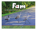 Fam: The Remarkable Story of a Canada Goose Adopted by Sandhill Cranes