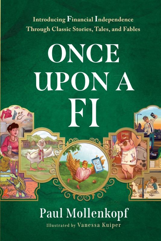 Once Upon a FI: Introducing Financial Independence Through Classic Stories, Tales, and Fables