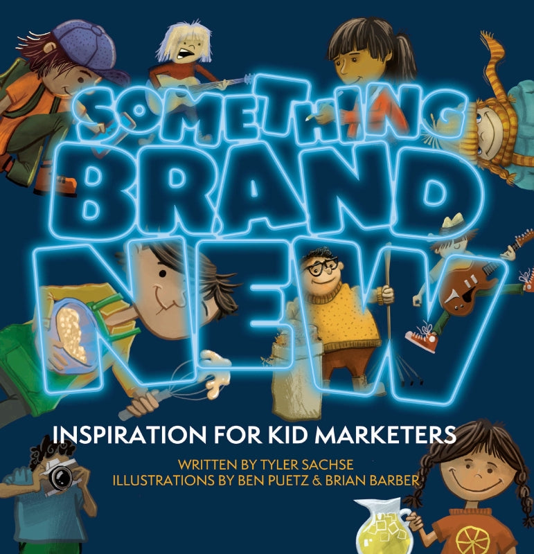 Something Brand New: Inspiration for Kid Marketers