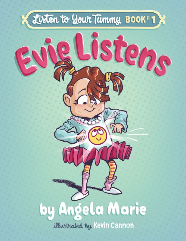 Evie Listens: Listen to Your Tummy Book #1