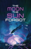 The Moon the Sun Forgot