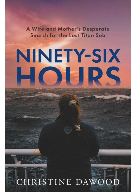 Ninety-Six Hours: A wife and mother's desperate search for the lost Titan Sub