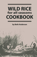 Wild Rice for All Seasons Cookbook