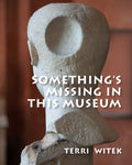 Something's Missing in this Museum