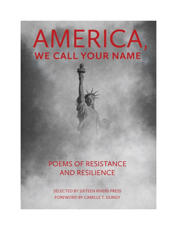 America, We Call Your Name: Poems of Resistance and Resilience