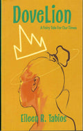 Dovelion: A Fairy Tale for Our Times