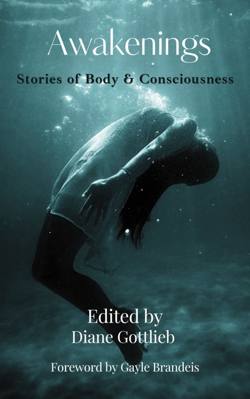 Awakenings: Stories of Body and Consciousness