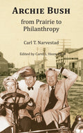 Archie Bush: from Prairie to Philanthropy