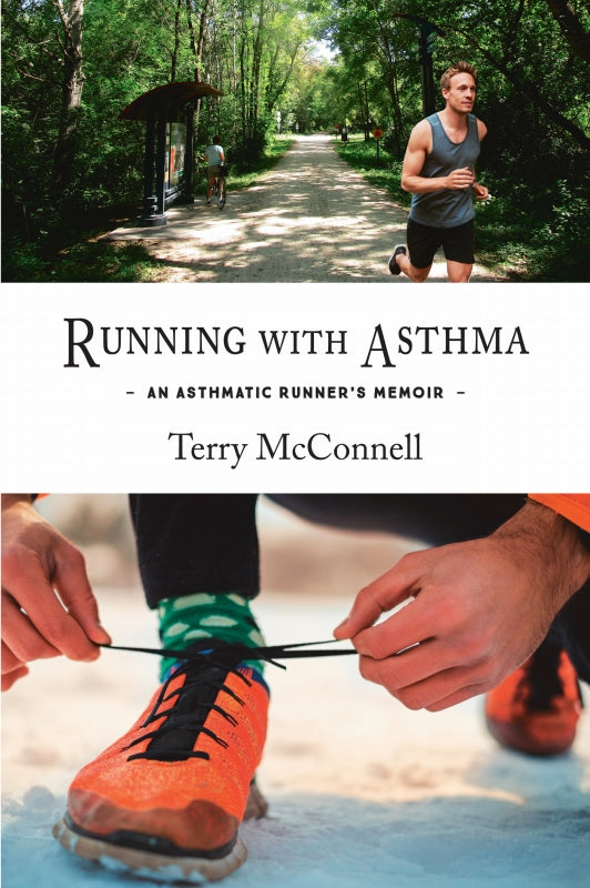Running with Asthma: An Asthmatic Runner's Memoir
