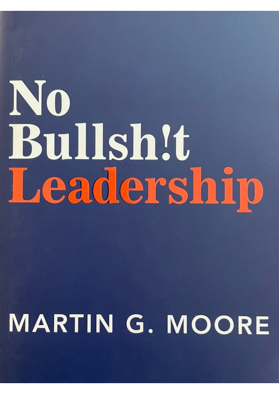 No Bullsh!t Leadership