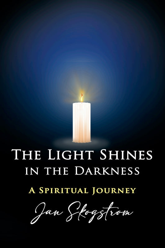 The Light Shines in the Darkness: A Spiritual Journey