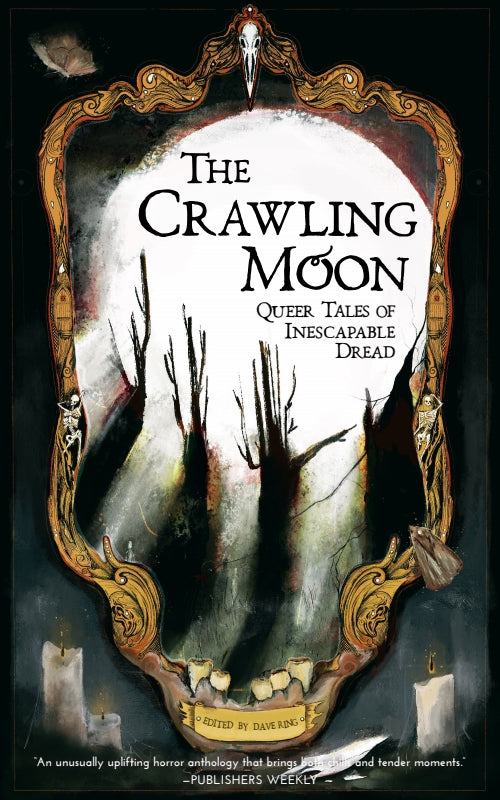 The Crawling Moon: Queer Tales of Inescapable Dread