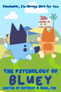 The Psychology of Bluey: Remember, I'm Always Here for You