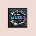 So Many Mazes