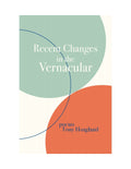Recent Changes in the Vernacular