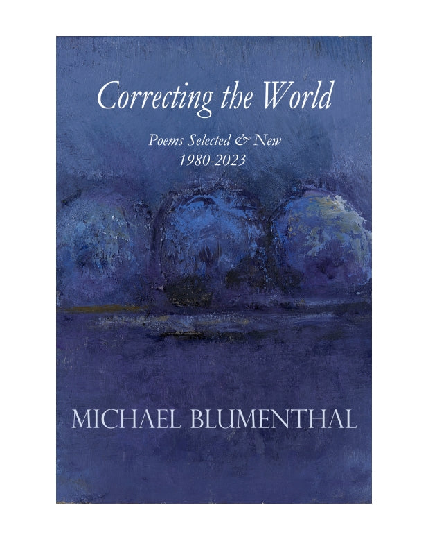 Correcting the World: Poems Selected & New 1980-2024