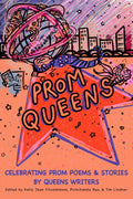 Prom Queens: Celebrating Prom Poems & Stories by Queens Writers
