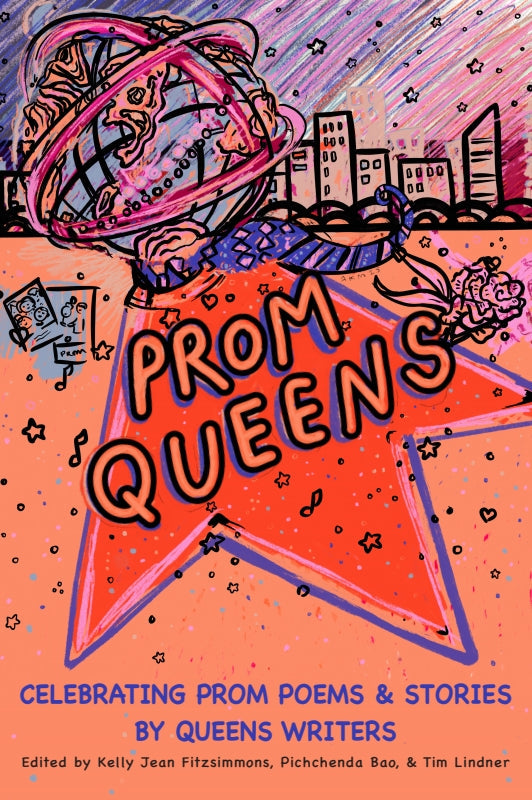 Prom Queens: Celebrating Prom Poems & Stories by Queens Writers