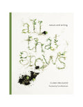 all that grows: nature and writing