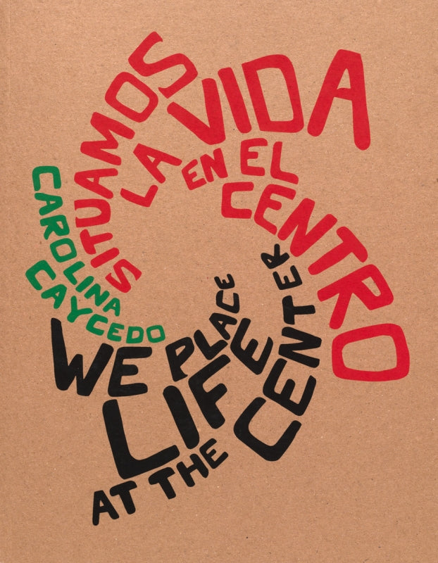 We Place Life at the Center / Situamos la vida en el centro