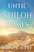 Until Shiloh Comes: Testimony of a Living God