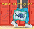Max & His Stinky Fish