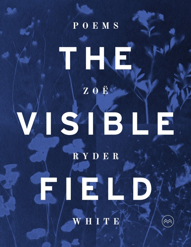 The Visible Field: Poems