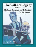 The Gilbert Legacy, Book 1: Methods, Exercises, and Techniques for the Flutist