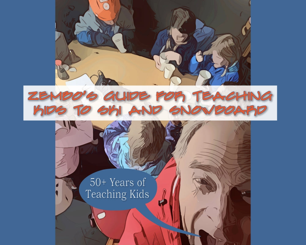 Zembo's Guide for Teaching Kids to Ski and Snowboard: 50+ Years of Teaching Kids