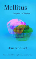 Mellitus: Essays on Up/Rooting