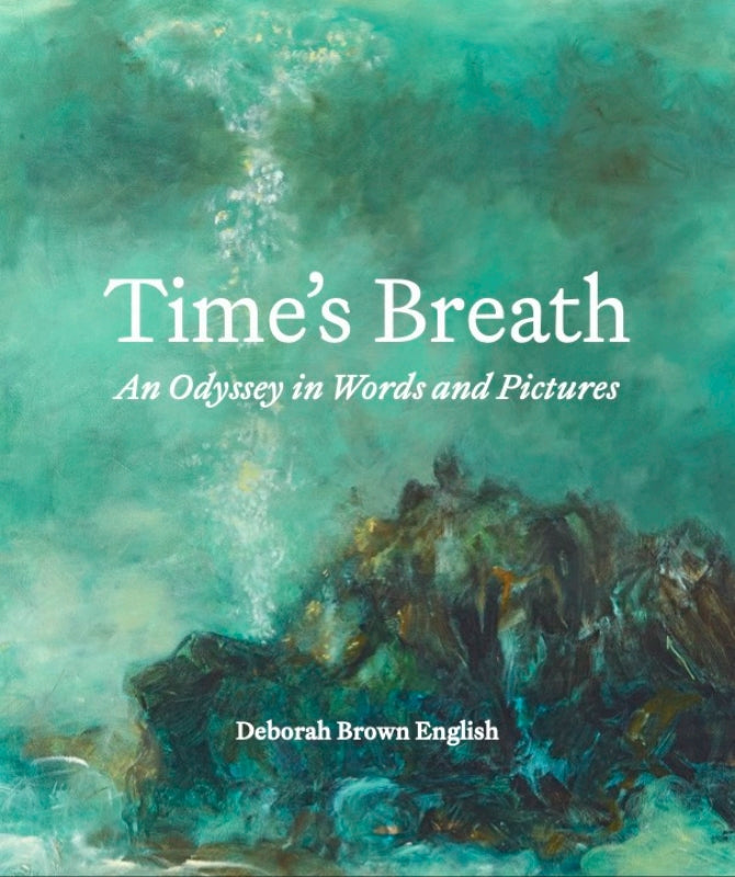Time's Breath: An Odyssey in Words and Pictures
