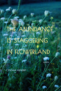 The Abundance is Staggering in Flowerland