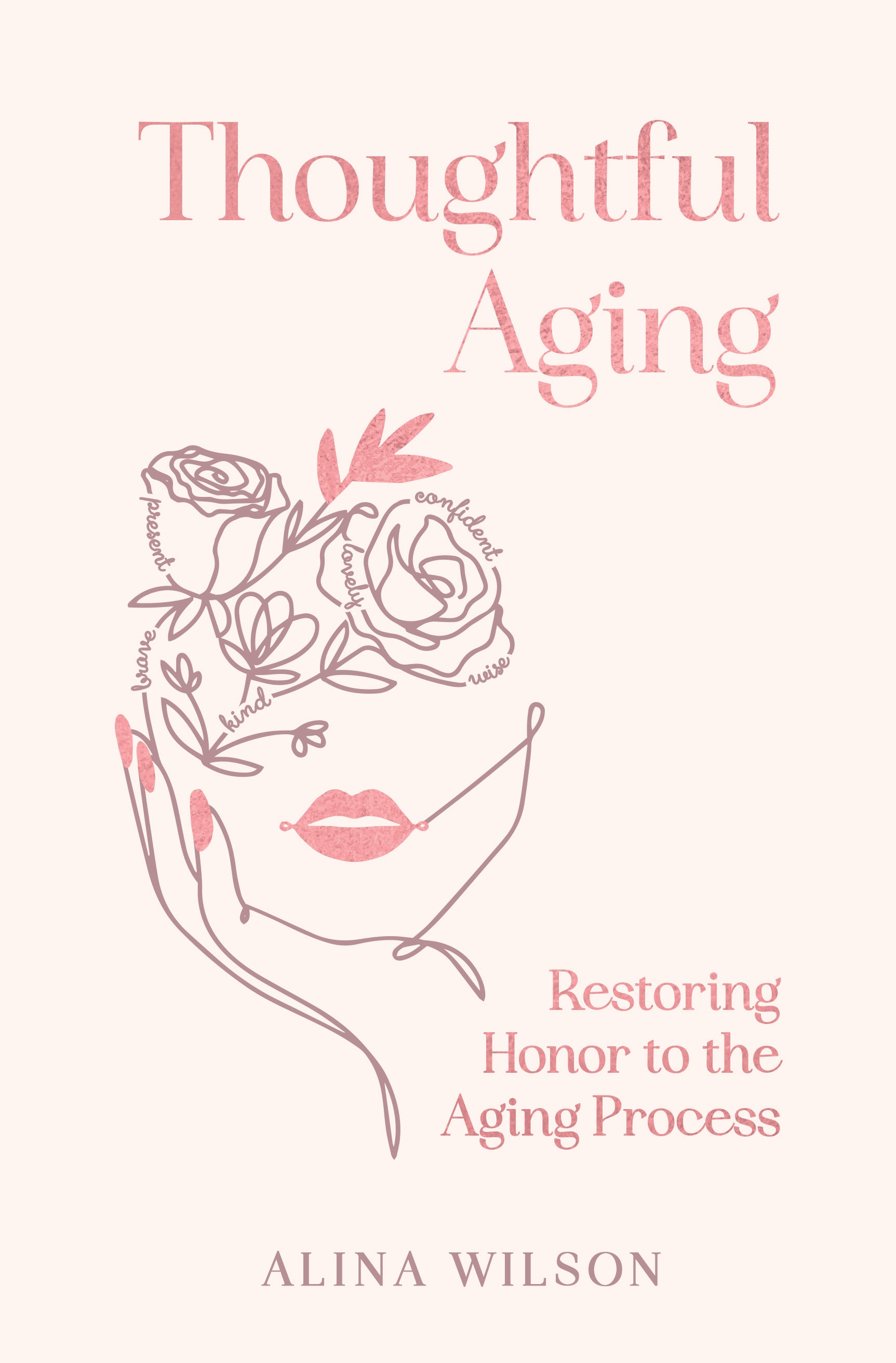 Thoughtful Aging: Restoring Honor to the Aging Process