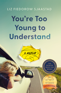 You're Too Young to Understand: A Memoir