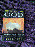 The Revenge of God, the Resurgence of Islam, Christianity and Judaism in the Modern World by Gilles Kepel