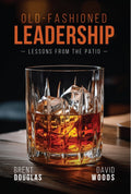 Old-Fashioned Leadership: Lessons from the Patio
